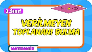 Verilmeyen Toplananı Bulma ve Toplamı Tahmin Etme 📘 3Sınıf Matematik 2024 [upl. by Wilinski]