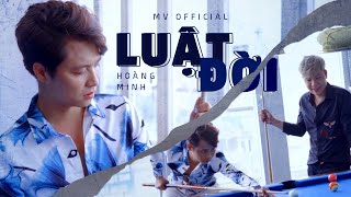 Đô La Nhà Lầu Xe Sang  Luật Đời  Hoàng Minh  MV OFFICIAL [upl. by Nosnah]