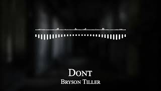 Bryson Tiller  Dont [upl. by Ailliw]