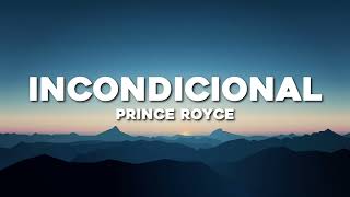 Prince Royce  Incondicional LetraLyrics [upl. by Tilford]