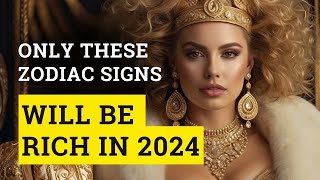 Lucky zodiac signs that will be rich in 2024 💰 [upl. by Crescint]