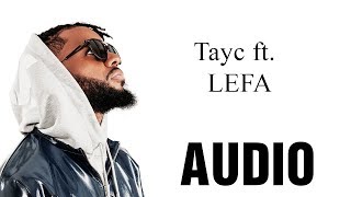 Tayc ft Lefa  Haut Parleur Audio [upl. by Dleifxam]