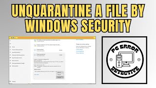 How To Unquarantine A File By Windows Security [upl. by Yenahteb]