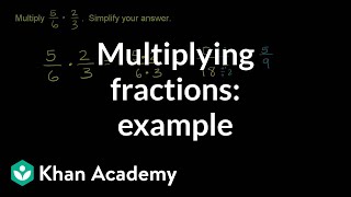 Multiplying two fractions example  Fractions  PreAlgebra  Khan Academy [upl. by Tull805]