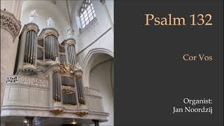 Psalm 132 van Cor Vos  Organist Jan Noordzij [upl. by Sheepshanks]