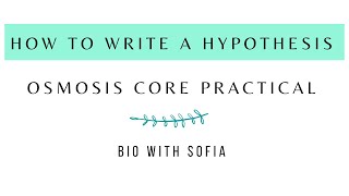 Writing a hypothesis  Osmosis Core Practical  ALevel Biology practical skills [upl. by Alina]