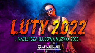 NAJLEPSZA KLUBOWA MUZYKA 2022 ❌ MUZYKA NA IMPREZĘ 2022 ❌ NAJLEPSZE KLUBOWE HITY ✅ LUTY 2022 [upl. by Eidnac52]