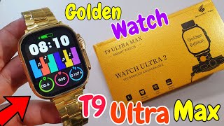 T9 Ultra max Smartwatch  Ultra Gold Smartwatch  24k gold Ultra edition  Apple watch gold Ultra [upl. by Latouche]