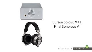 Headfi Spotlight Burson Soloist MK2  Final Sonorous VI  Super Klasse A versterker [upl. by Fondea]