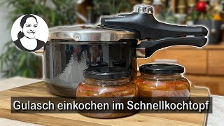 Gulasch im Schnellkochtopf einkochen amp im Wasserbad  Haltbarkeitstest inklusive 😃 [upl. by Kimberley]