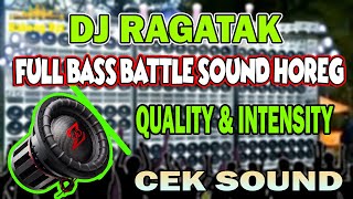 DJ RAGATAK FULL BASS BATLE CEK SOUND MIDDLE HIGT BASS 2024  T  RAGATAK MIX ♪ [upl. by Levinson]