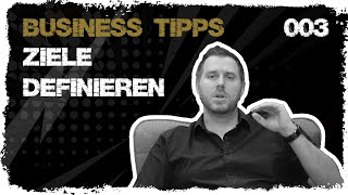 business tipps 003 Ziele definieren für Unternehmen Mitarbeiterinnen und den Unternehmer [upl. by Resor]