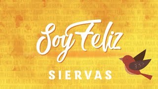 SIERVAS  Soy Feliz Video Oficial [upl. by Horten]