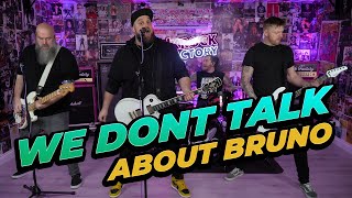 Encanto  We Dont Talk About Bruno Punk Rock Factory Cover [upl. by Bertolde720]