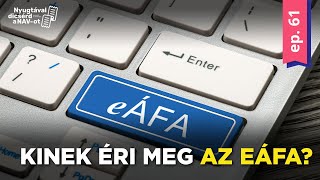 EP61  Kinek éri meg az eÁFA [upl. by Furtek]