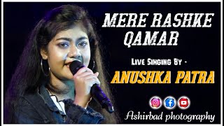 Mere Rashke Qamar  Live Singing By  Anushka Patra  SA RE GA MA PA [upl. by Belia]