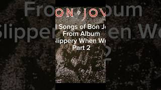 All Songs of Bon Jovi From Album Slippery When Wet Part 2 D4sMusic rockmetal [upl. by Blancha]