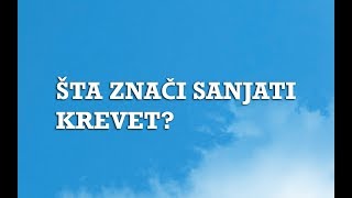 Sanjarica  Sanovnik  Šta znači sanjati Krevet [upl. by Lahsram]