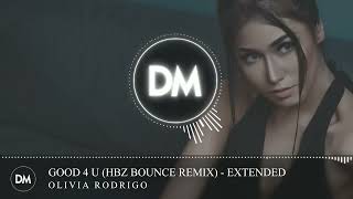 Olivia Rodrigo  good 4 u HBz Bounce Remix  Extended Mix [upl. by Ynahirb400]