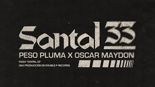 SANTAL 33 Lyric Video  Peso Pluma Oscar Maydon [upl. by Rambort]