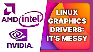 Linux Graphics Drivers explained AMD NVIDIA INTEL Open Source and Proprietary [upl. by Saddler56]