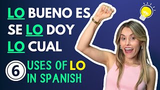 LO in Spanish 6 Ways to Use it Se lo doy Lo bueno es Lo cual PART 1 Episodio 449 [upl. by Airretnahs]