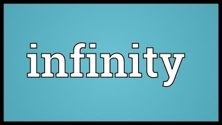 Infinity Meaning [upl. by Nike]