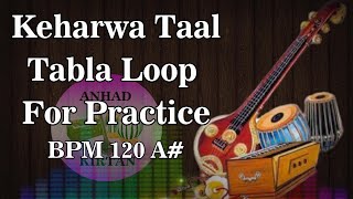 Keharwa Taal Tabla Loop For Practice  BPM 120 A [upl. by Einahteb]