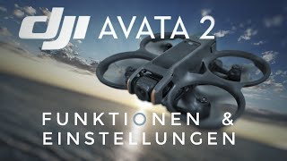 DJI Avata 2  Funktionen und Einstellungen komplettes Tutorial Deutsch [upl. by Ariet]