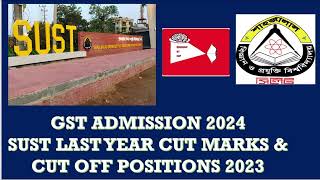 GST ADMISSION 2024 SUST LAST YEAR CUT MARKS amp CUT OFF POSITIONS 2023  SUST Each Dept Cut Mark 2023 [upl. by Bellis]