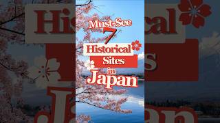 7 MustSee Historical Sites in Japan 🏯  Explore Japans Rich History [upl. by Carlo]