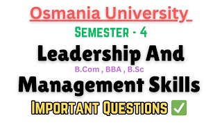 Leadership And Management Skills Sem 4  Osmania University Important Questions  LMS [upl. by Laitselec]