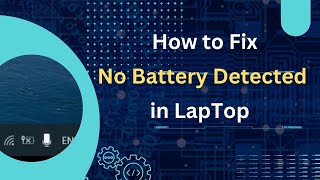 How to Fix No Battery Detected in LapTop [upl. by Annaeg322]