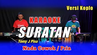 SURATAN KARAOKE TOMY J PISA NADA COWOK RENDAH VERSI KOPLO [upl. by Rudich]