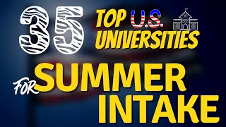 Applications For US Summer Intakes  US Universities For Summer Intake  USA Intake 2023 [upl. by Dian135]