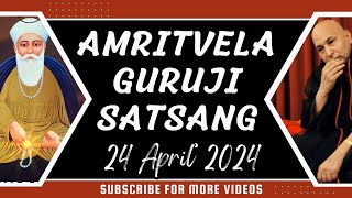 GURUJI SATSANG  GURUJI AMRITVELA SATSANG  24 APRIL 2024 WEDNESDAYdivinesatsangguruji [upl. by Conall]