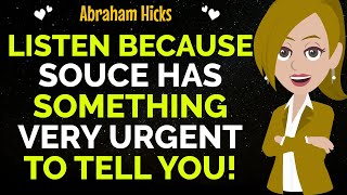 Listen Because Source Has Something Urgent To Tell You ✨✅Abraham Hicks 2024 [upl. by Hearn]