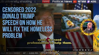 Censored 2022 Donald Trump Speech on how he will fix the Homeless Problem in the USA [upl. by Sicnarf]