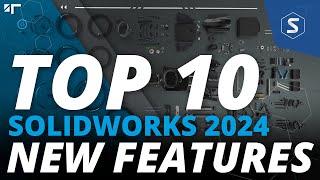 TOP 10 BEST NEW FEATURES  Whats New in SOLIDWORKS 2024 [upl. by Trabue]