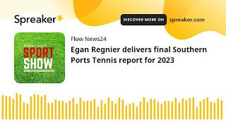 Egan Regnier delivers final Southern Ports Tennis report for 2023 [upl. by Amsirp]