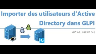 LIAISON LDAP GLPI ET ACTIVE DIRECTORY [upl. by Nifled450]