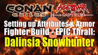 Conan Exiles Age of War 3 Dalinsia Snowhunter [upl. by Kapoor]