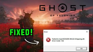 Fix Ghost of Tsushima Error Code 126 Failed to Load EOSSDKWin64Shippingdll [upl. by Bullion]