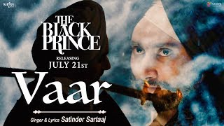 Vaar Official Video  Satinder Sartaaj  The Black Prince  New Punjabi Song 2017  Saga Music [upl. by Atrebla]