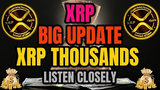 XRPTHOUSANDS  quotListen Closelyquot  XRP SHOCKING NEWS TODAYS xrp news latest [upl. by Aerdnael969]