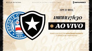 AO VIVO  Bahia x Botafogo  Copa do Brasil [upl. by Reginauld]