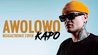 Awolowo  KAPO NUEVA CANCION COMPLETA  Cover Fido Reggaetronix  Predicción [upl. by Crawford84]