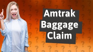 How do I retrieve my checked baggage on Amtrak [upl. by Koser]