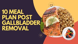 10 Meal Plan Post Gallbladder Removal [upl. by Evoy]