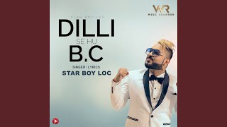 Dilli Se Hu Bc [upl. by Deane]